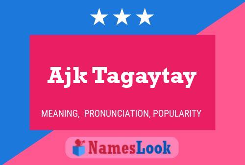 Póster del nombre Ajk Tagaytay