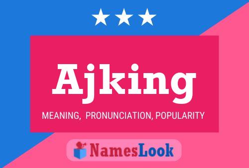 Póster del nombre Ajking