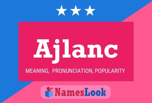 Póster del nombre Ajlanc