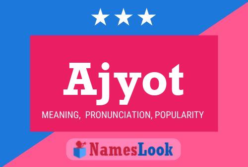 Póster del nombre Ajyot