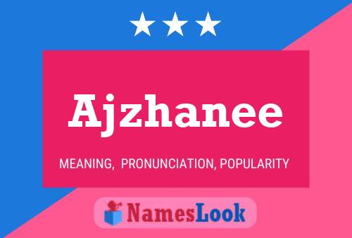 Póster del nombre Ajzhanee