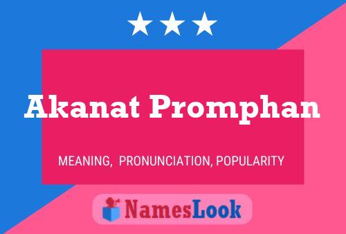 Póster del nombre Akanat Promphan