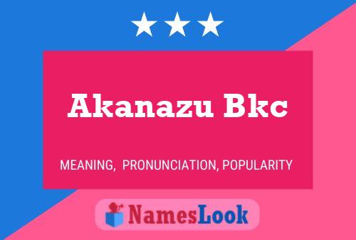 Póster del nombre Akanazu Bkc