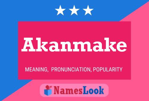 Póster del nombre Akanmake