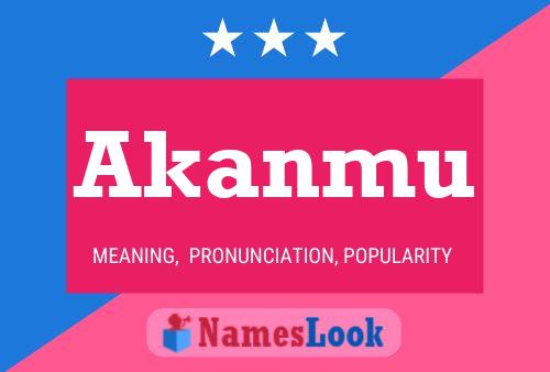 Póster del nombre Akanmu