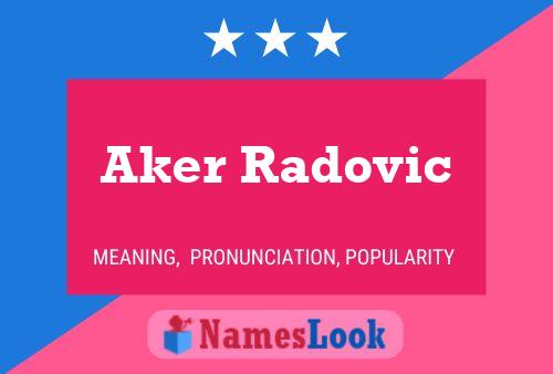 Póster del nombre Aker Radovic