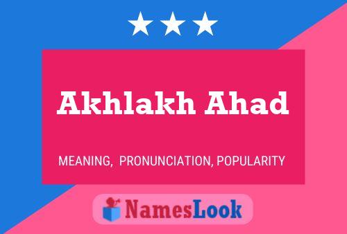 Póster del nombre Akhlakh Ahad