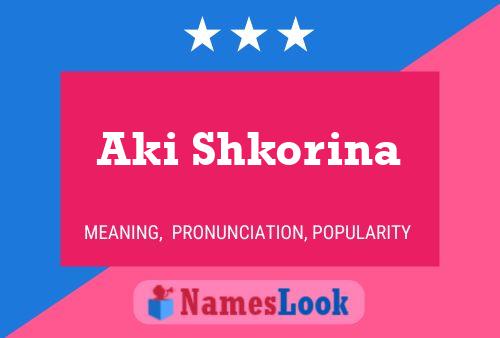 Póster del nombre Aki Shkorina