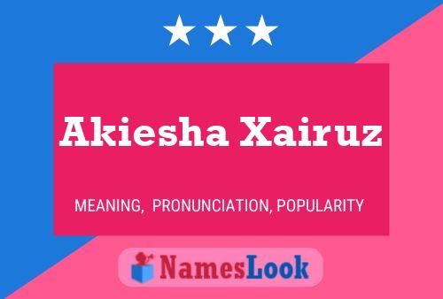 Póster del nombre Akiesha Xairuz