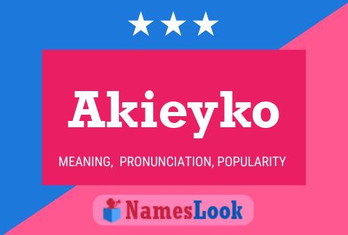 Póster del nombre Akieyko