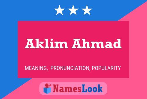 Póster del nombre Aklim Ahmad