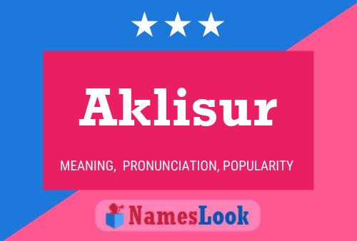 Póster del nombre Aklisur