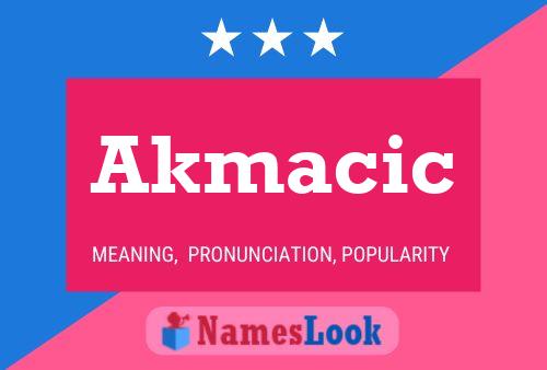 Póster del nombre Akmacic