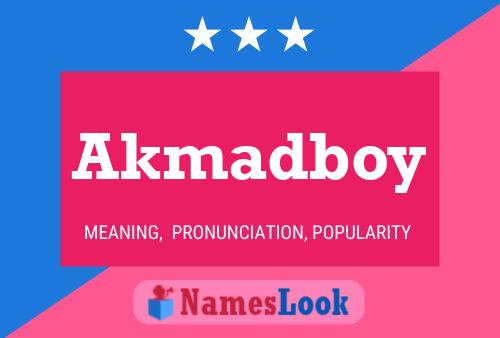 Póster del nombre Akmadboy