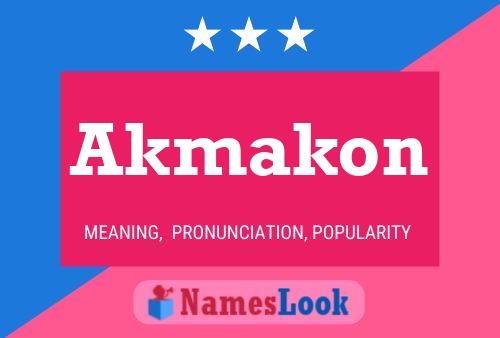 Póster del nombre Akmakon