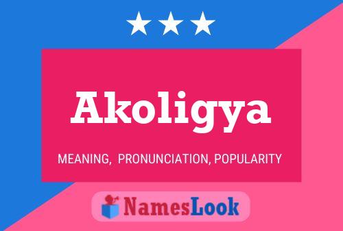 Póster del nombre Akoligya