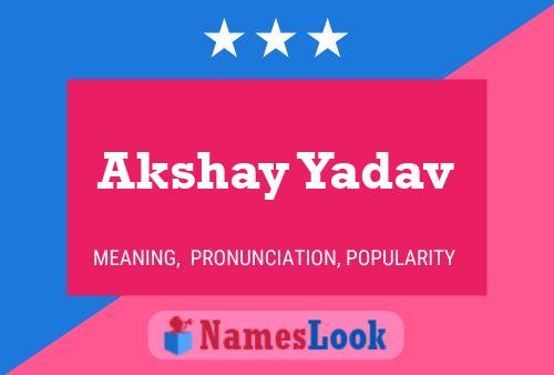 Póster del nombre Akshay Yadav