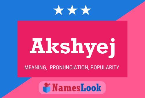 Póster del nombre Akshyej