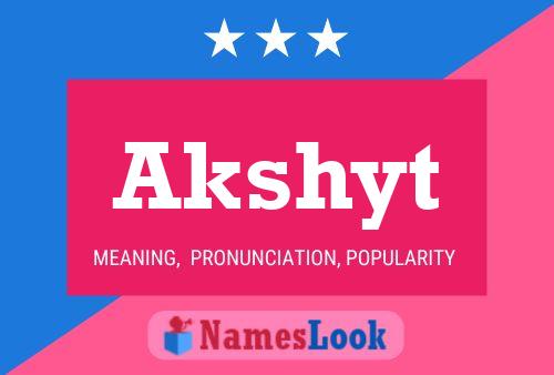 Póster del nombre Akshyt