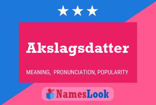 Póster del nombre Akslagsdatter