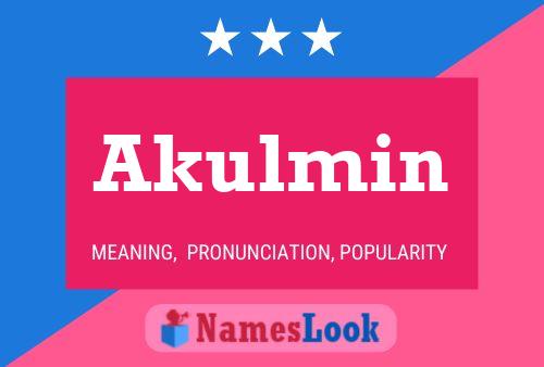 Póster del nombre Akulmin