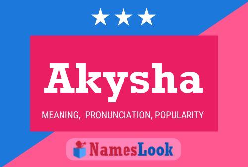 Póster del nombre Akysha