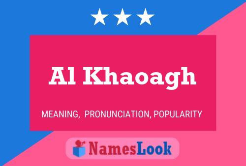 Póster del nombre Al Khaoagh