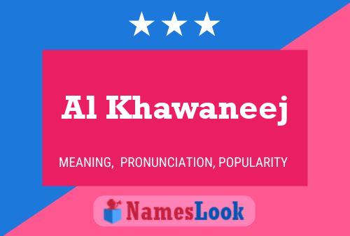 Póster del nombre Al Khawaneej