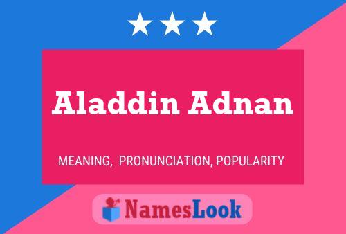 Póster del nombre Aladdin Adnan