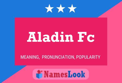 Póster del nombre Aladin Fc