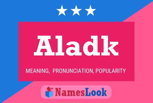 Póster del nombre Aladk