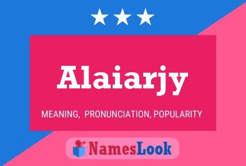 Póster del nombre Alaiarjy