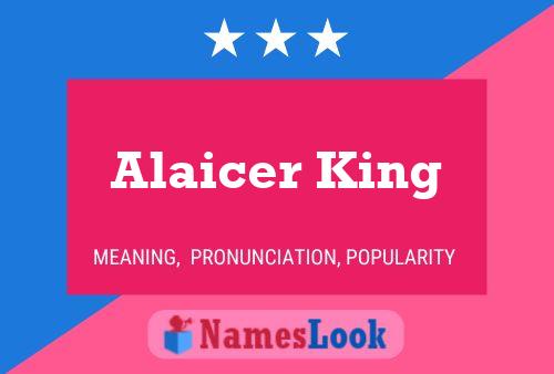 Póster del nombre Alaicer King