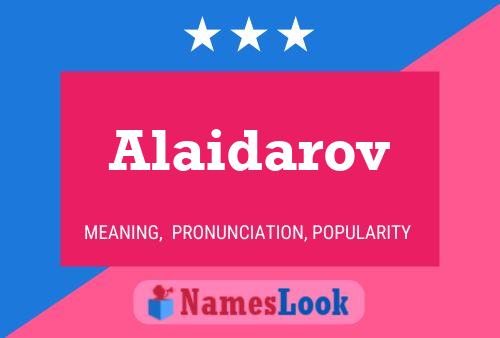 Póster del nombre Alaidarov