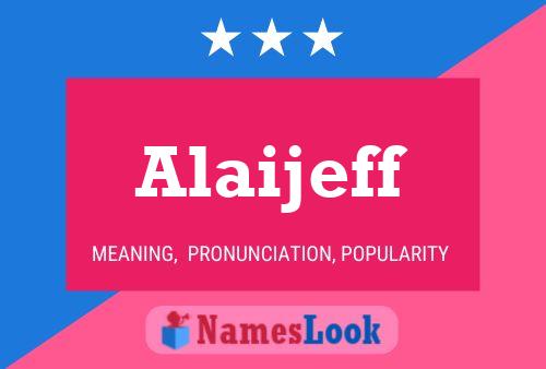 Póster del nombre Alaijeff