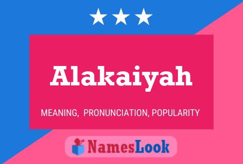 Póster del nombre Alakaiyah