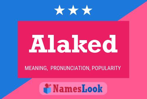 Póster del nombre Alaked