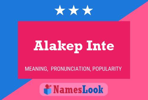 Póster del nombre Alakep Inte