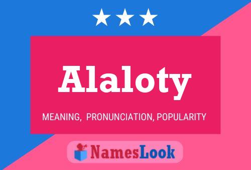 Póster del nombre Alaloty