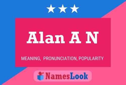 Póster del nombre Alan A N