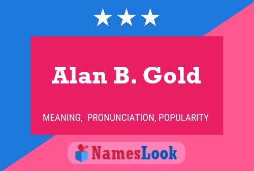 Póster del nombre Alan B. Gold