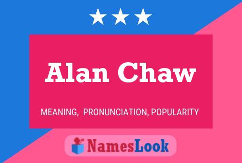 Póster del nombre Alan Chaw