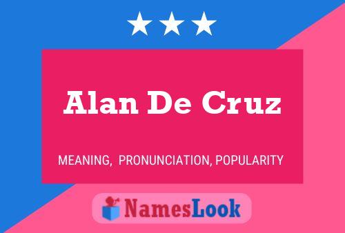 Póster del nombre Alan De Cruz