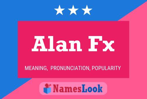 Póster del nombre Alan Fx