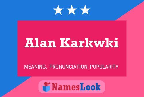 Póster del nombre Alan Karkwki