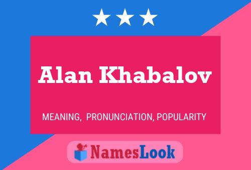 Póster del nombre Alan Khabalov