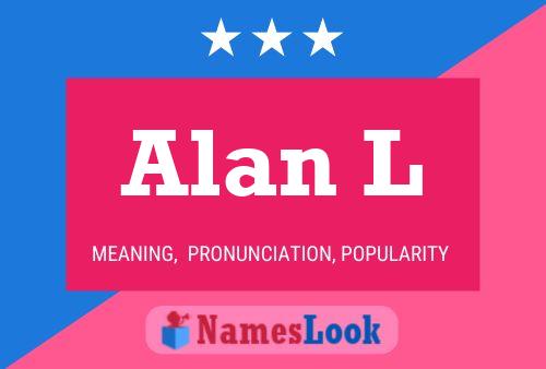 Póster del nombre Alan L