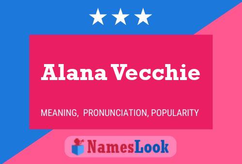 Póster del nombre Alana Vecchie