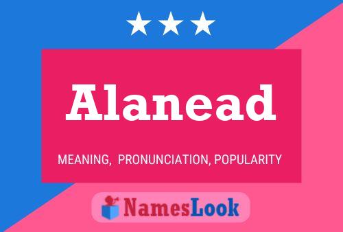 Póster del nombre Alanead