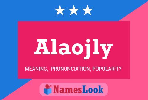 Póster del nombre Alaojly